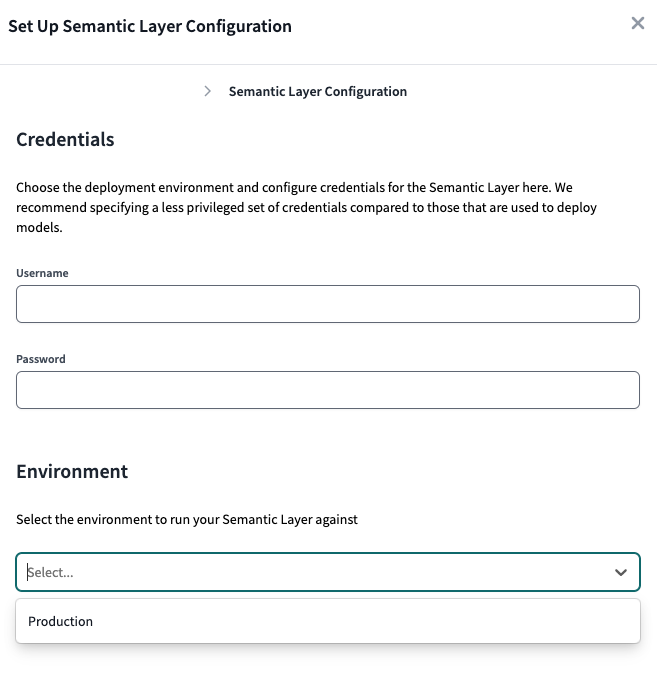 Enter the credentials specific to your data platform that you want the Semantic Layer to use and select the deployment environment.